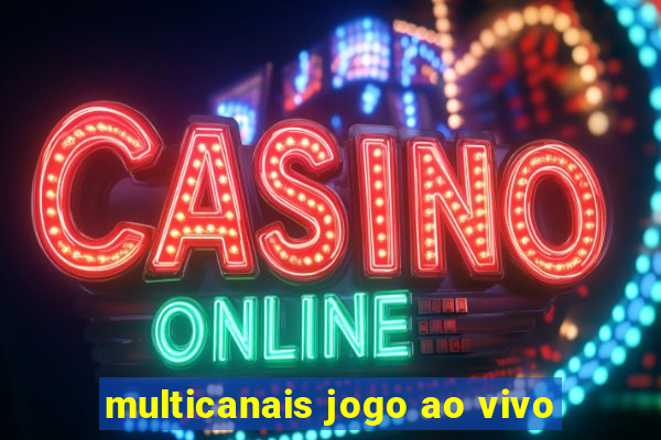 multicanais jogo ao vivo